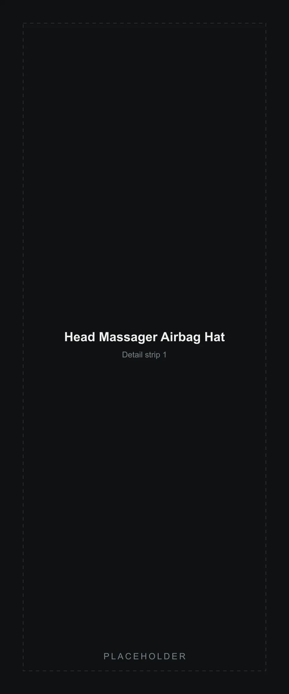 Placeholder detail strip segment 1 for the Head Massager Airbag Hat